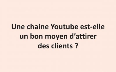 Une chaîne YouTube est-elle un bon moyen d’attirer des clients pour un freelance ?