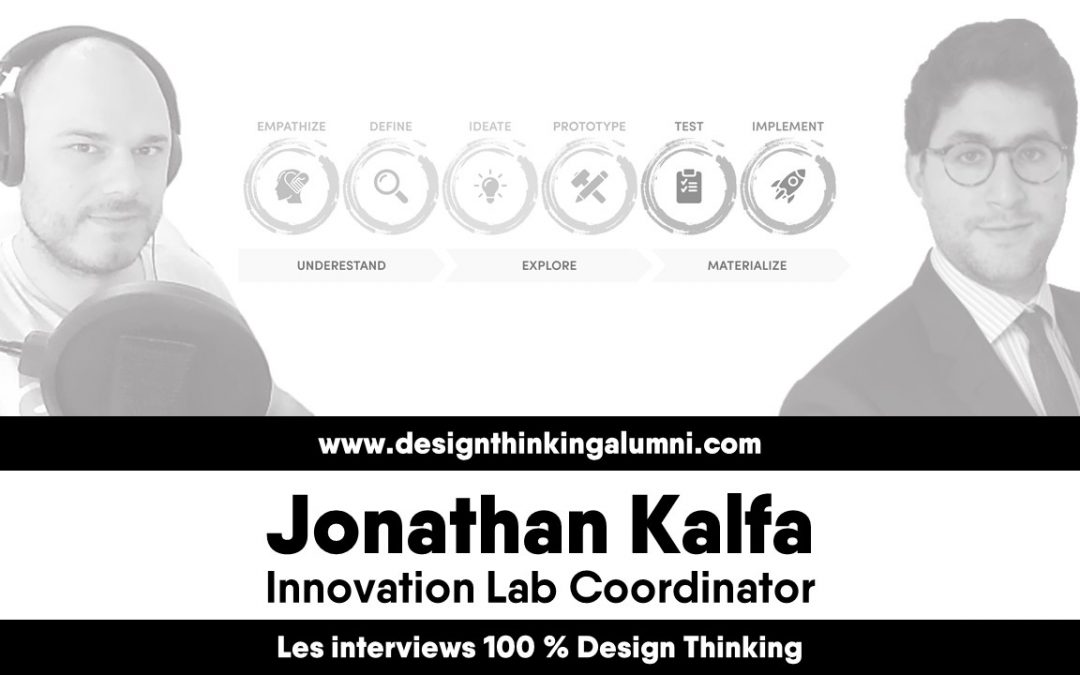 Une interview 100% Design Thinking avec Jonathan Kalfa, Innovation Lab Coordinator