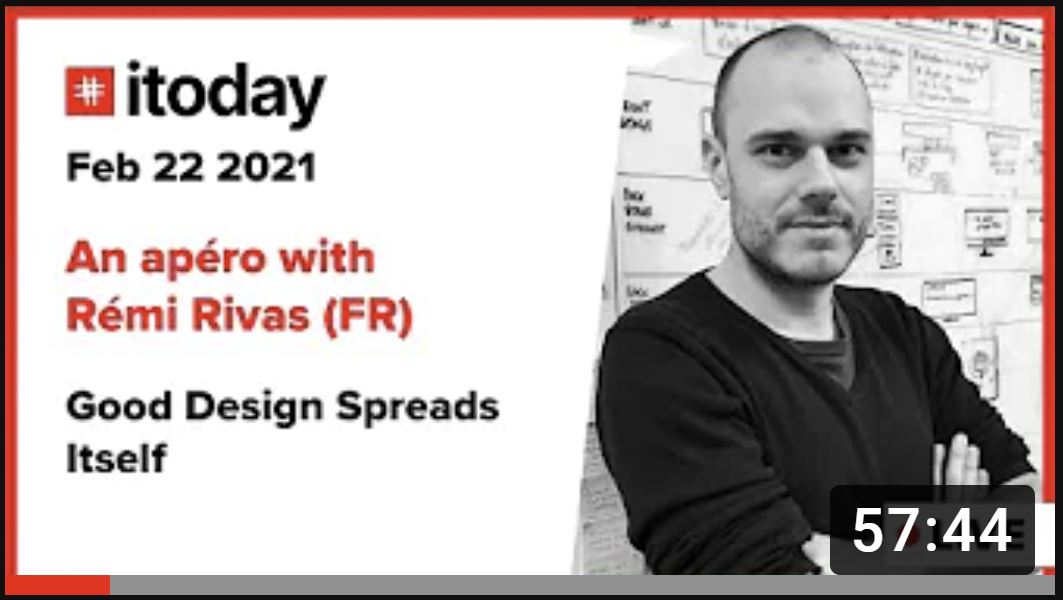 Itoday Apéro #3 Rémi Rivas – Good Design Spreads Itself (Conférence en Anglais)